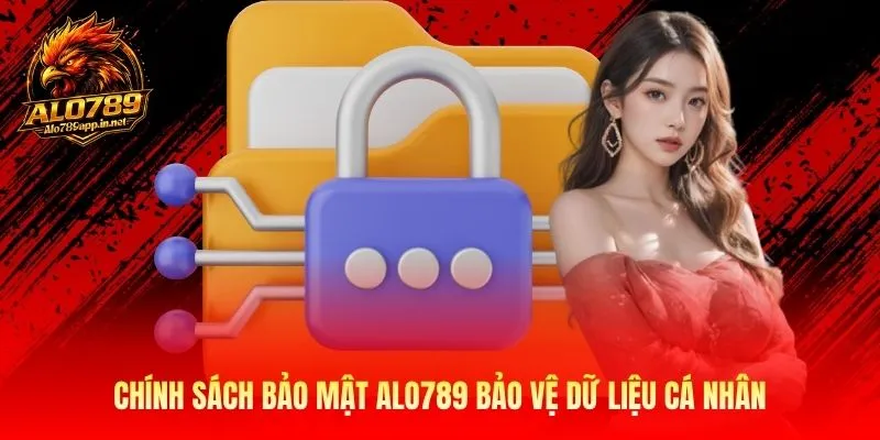 Chính sách bảo mật ALO789 bảo vệ dữ liệu cá nhân