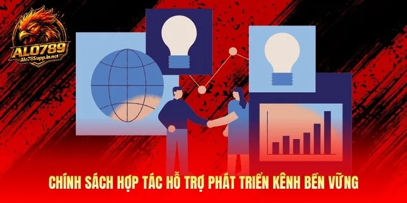 Chính sách hợp tác hỗ trợ phát triển kênh bền vững