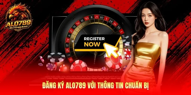 Đăng ký Alo789 với thông tin chuẩn bị